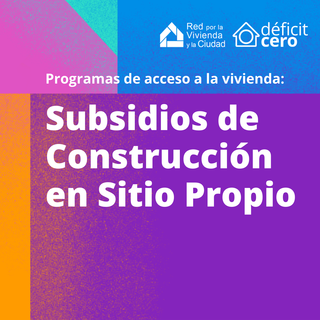 Subsidios de Construcción en Sitio Propio