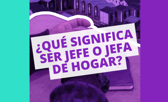 Diccionario de la Vivienda🏠 #11 I ¿QUÉ SIGNIFICA SER JEFE O JEFA DE HOGAR?