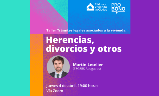 ¡Inscríbete en el Taller Trámites legales asociados a la vivienda: Herencias, divorcios y otros!